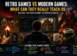 Comparison of retro and modern video games with design lessons